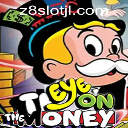 EyeOnTheMoney: The Thrilling Game Revolutionized by z8slot
